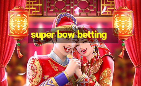 super bow betting