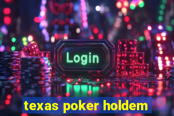 texas poker holdem