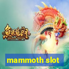 mammoth slot