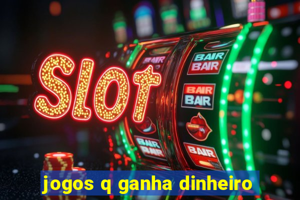 jogos q ganha dinheiro