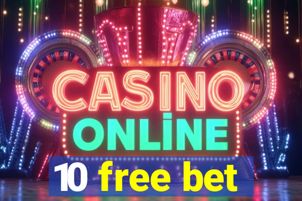 10 free bet