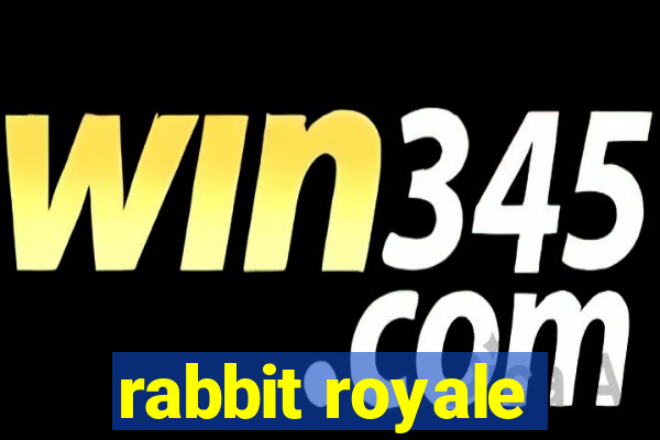 rabbit royale