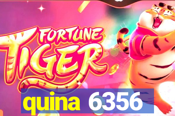 quina 6356