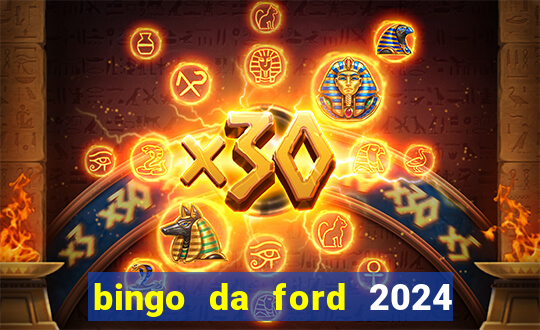 bingo da ford 2024 são bernardo do campo