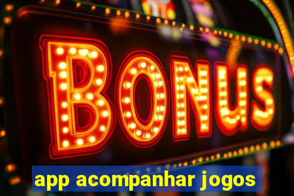 app acompanhar jogos