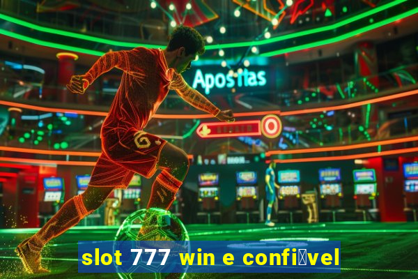 slot 777 win e confi谩vel