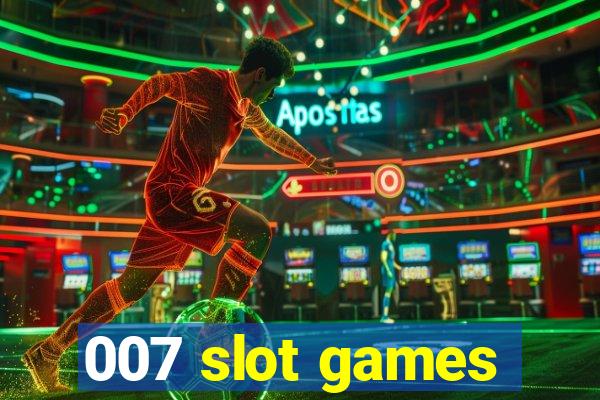 007 slot games