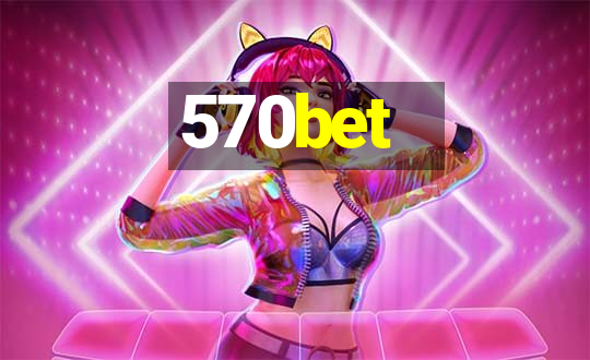 570bet