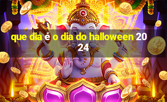 que dia é o dia do halloween 2024