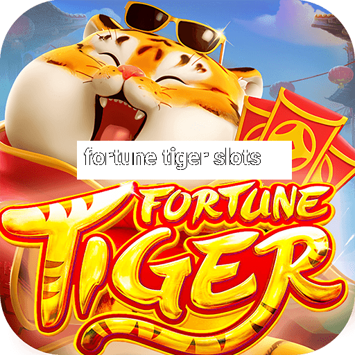 fortune tiger slots