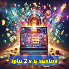 iptu 2 via santos