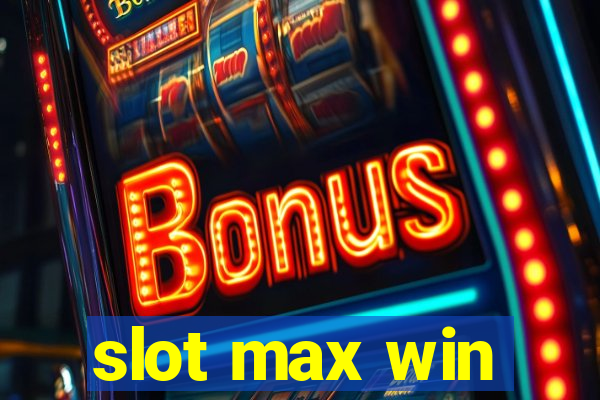 slot max win