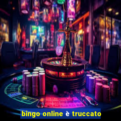 bingo online è truccato