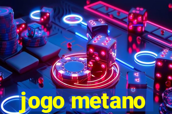 jogo metano