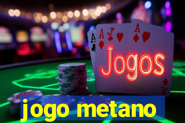 jogo metano