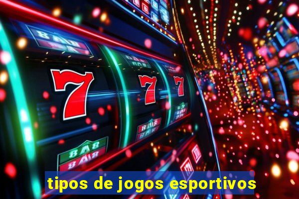 tipos de jogos esportivos