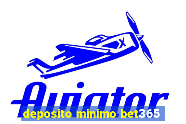 deposito minimo bet365