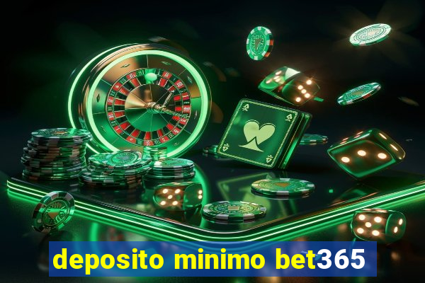 deposito minimo bet365