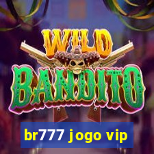 br777 jogo vip