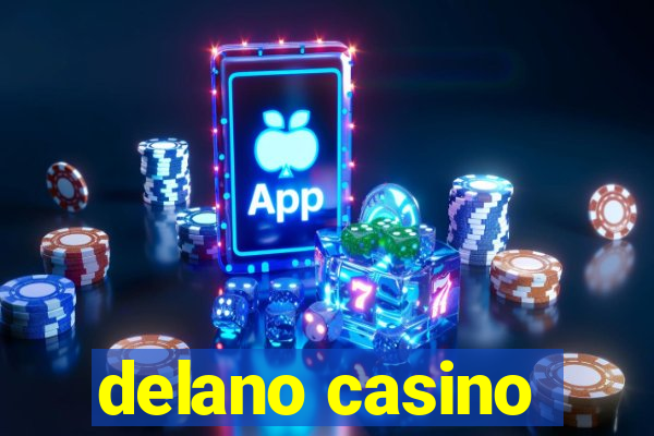 delano casino