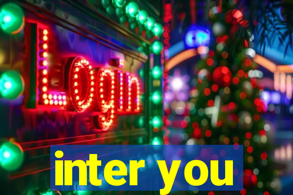 inter you