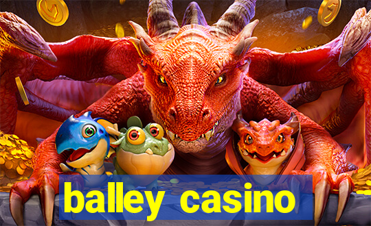 balley casino