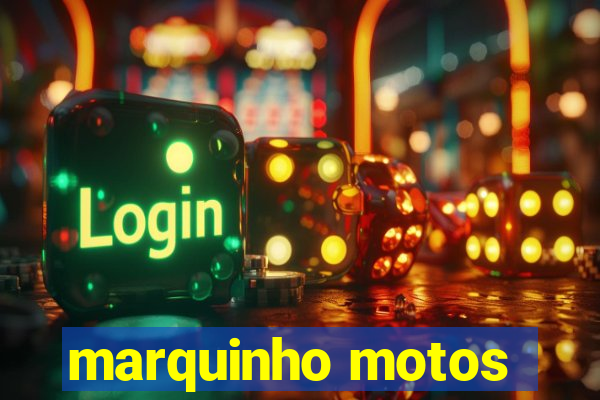 marquinho motos