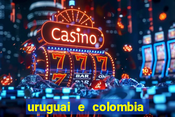 uruguai e colombia onde assistir