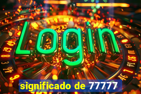 significado de 77777