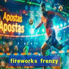 fireworks frenzy slot game