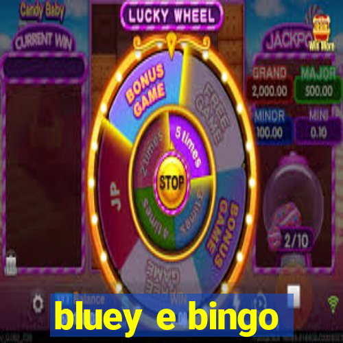 bluey e bingo