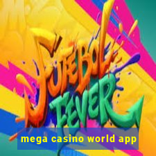 mega casino world app