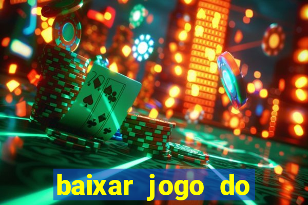 baixar jogo do tigrinho verdadeiro