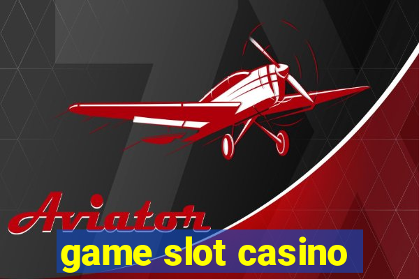 game slot casino