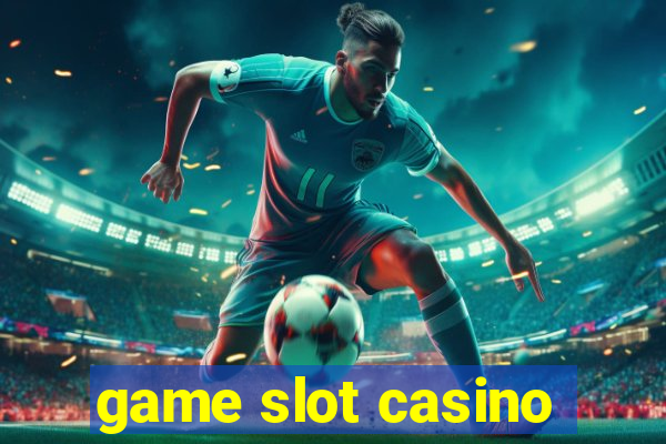 game slot casino