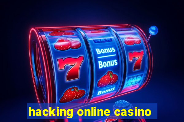 hacking online casino