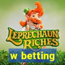 w betting