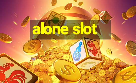 alone slot