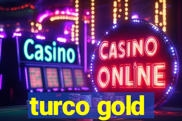 turco gold