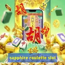 sapphire roulette slot