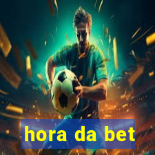 hora da bet