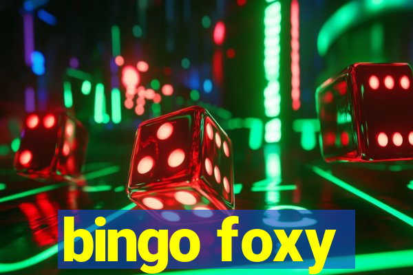 bingo foxy