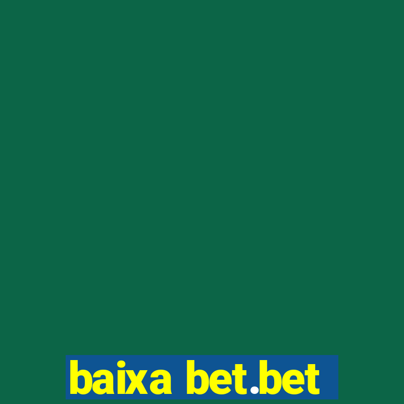 baixa bet.bet