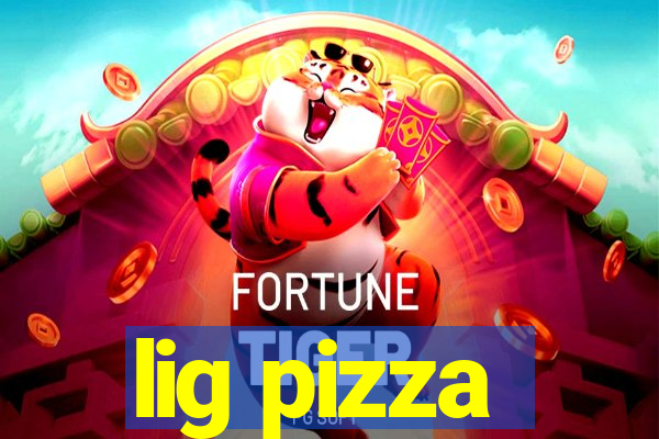 lig pizza