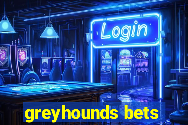 greyhounds bets