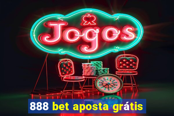 888 bet aposta grátis