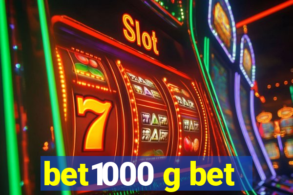 bet1000 g bet