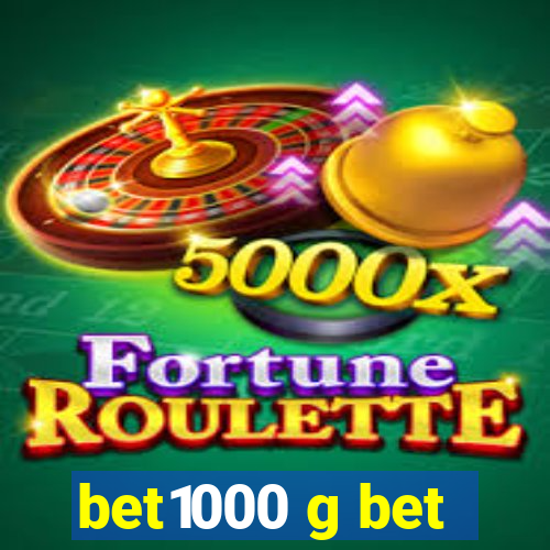 bet1000 g bet