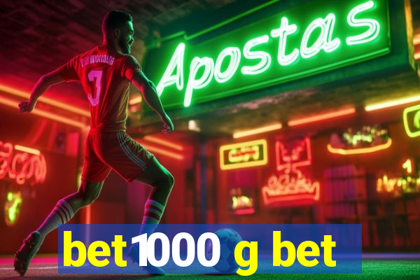 bet1000 g bet