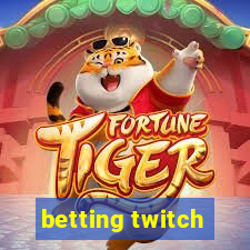 betting twitch